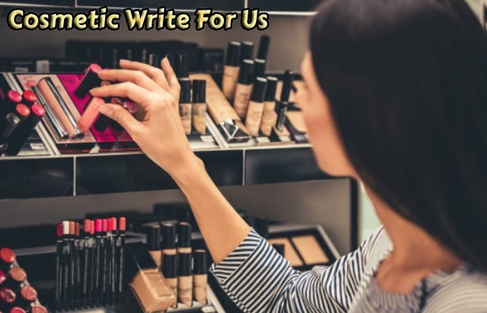 Cosmetics Write for us